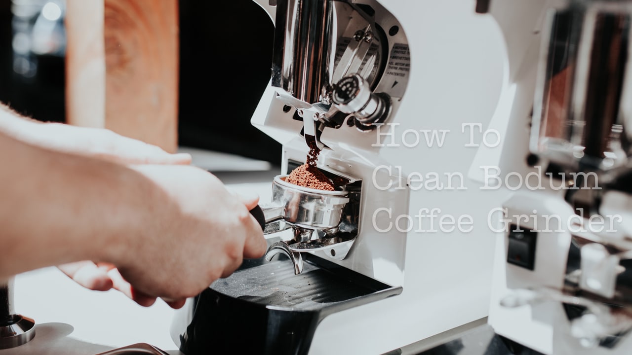 How To Clean Bodum Coffee Grinder Coffeerto
